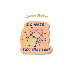 Tax Evasion - Glossy Sticker