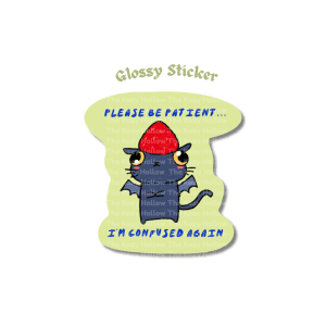 Confused Again - Glossy Sticker